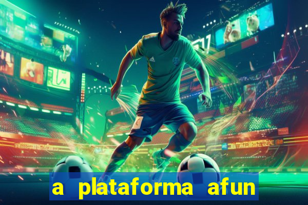 a plataforma afun paga mesmo